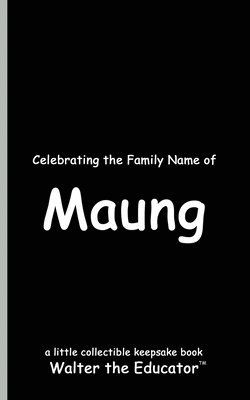 Celebrating the Family Name of Maung 1