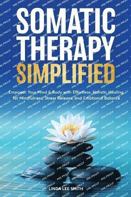 Somatic Therapy Simplified 1