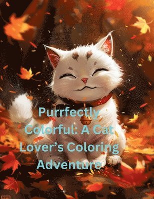 bokomslag Purrfectly Colorful: A Cat Lover's Coloring Adventure