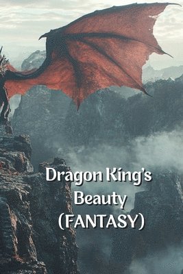 bokomslag Dragon King's Beauty (FANTASY)