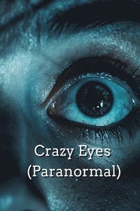 bokomslag Crazy Eyes (Paranormal)