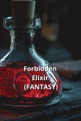 bokomslag Forbidden Elixir (FANTASY)