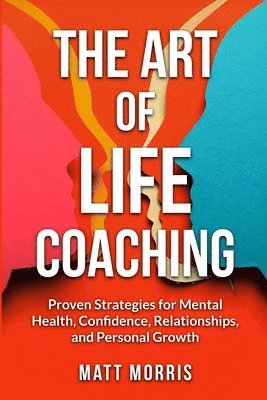 bokomslag The Art of Life Coaching