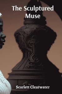 bokomslag The Sculptured Muse