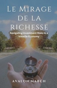 bokomslag Le Mirage de la richesse