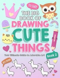 bokomslag The Big Book of Drawing Cute Things Book 2