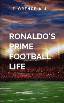 bokomslag Ronaldo's Prime Football Life