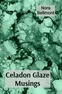 bokomslag Celadon Glaze Musings