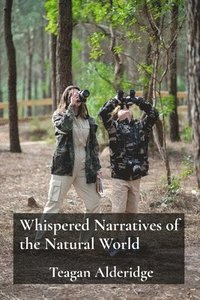 bokomslag Whispered Narratives of the Natural World