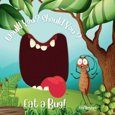 Would You? Should You? Eat a Bug! 1