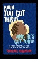 bokomslag Bruh....You Got This!!! And He's Got You!!