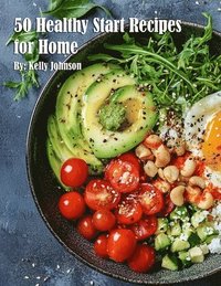 bokomslag 50 Healthy Start Recipes for Home