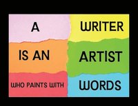 bokomslag Writer Is an Artist Who Paints with Words