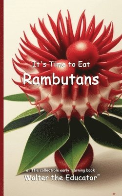 bokomslag It's Time to Eat Rambutans