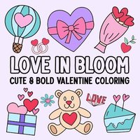 bokomslag Love in Bloom: Cute & Bold Valentine Coloring