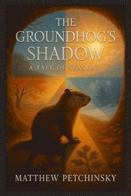 Matthew Petchinsky - Groundhog's Shadow, Häftad