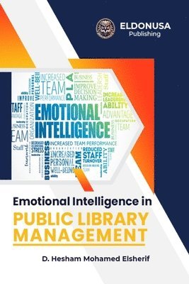 Hesham Mohamed Elsherif - Emotional Intelligence in Public Library Management, Häftad