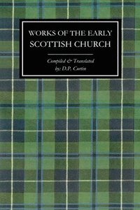 bokomslag Works of the Early Scottish Church