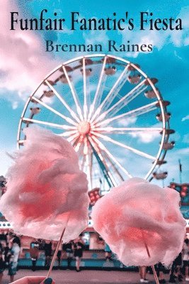 Funfair Fanatic's Fiesta: A Whirlwind Tour of Classic Carousels, Cotton Candy Dreams, and Games of Chance at World-Famous Funfairs 1