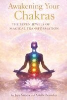 Jaya Sarada, Arielle Beauduy - Awakening Your Chakras, Häftad