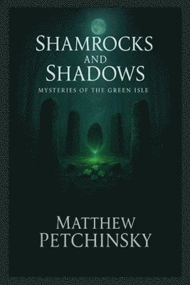 Matthew Petchinsky - Shamrocks and Shadows, Häftad