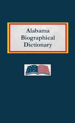 bokomslag Alabama Biographical Dictionary