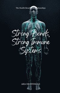 bokomslag Strong Bonds, Strong Immune Systems