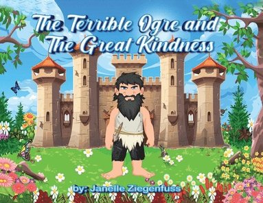 bokomslag The Terrible Ogre and The Great Kindness