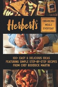 bokomslag Herbert's Enhancing Meals Everyday: 100+ Easy & Delicious Ideas Featuring Simple Step-By Step Recipes from Chef Roderick Martin, Jr