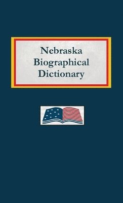 bokomslag Nebraska Biographical Dictionary