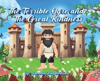 bokomslag The Terrible Ogre and The Great Kindness