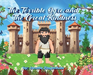 bokomslag The Terrible Ogre and The Great Kindness