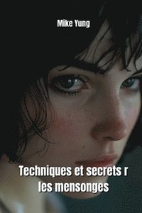 bokomslag Techniques et secrets r les mensonges