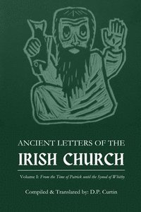 bokomslag Ancient Letters of the Irish Church: Volume I