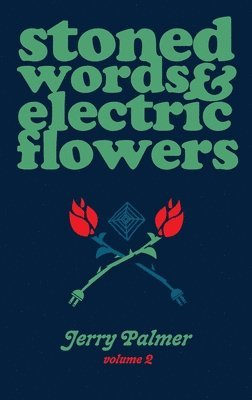 Jerry Palmer - Stoned Words & Electric Flowers Vol. 2, Häftad
