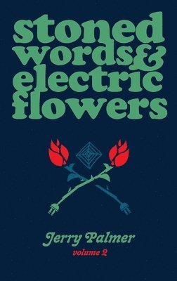 bokomslag Stoned Words & Electric Flowers Vol. 2