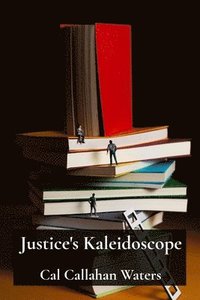 bokomslag Justice's Kaleidoscope: A Multifaceted Perspective on Legal Pluralism's Challenges and Opportunities