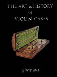 bokomslag Art & History of Violin Cases