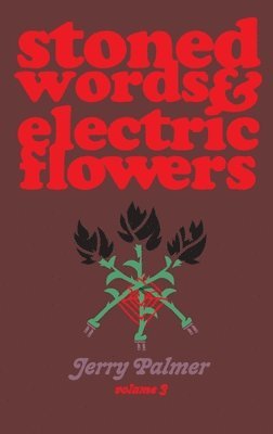 bokomslag Stoned Words & Electric Flowers Vol. 3