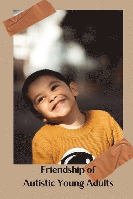 Friendship of Autistic Young Adults 1