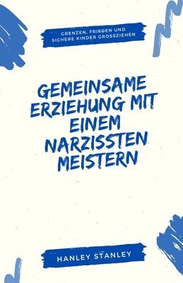 bokomslag Gemeinsame Erziehung mit einem Narzissten meistern