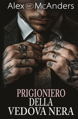 Prigioniero della Vedova Nera: un romanzo oscuro nel mondo della mafia 1