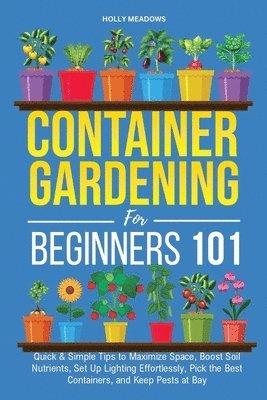 bokomslag Container Gardening for Beginners 101