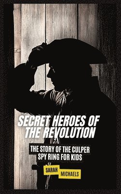 Secret Heroes of the Revolution 1