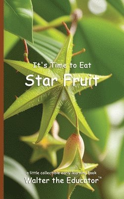 Walter the Educator - It's Time to Eat Star Fruit, Häftad