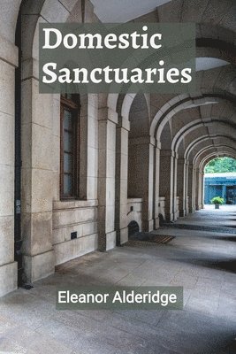 Domestic Sanctuaries 1