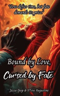 bokomslag Bound by Love, Cursed by Fate