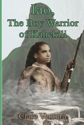 bokomslag Iao, The Boy Warrior of Kahekili