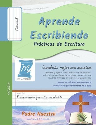 Aprende Escribiendo, Prcticas de Escritura - Oracin Padre Nuestro - Letra Cursiva, Nivel 3 1