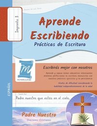 bokomslag Aprende Escribiendo, Prcticas de Escritura - Oracin Padre Nuestro - Letra Imprenta, Nivel 3